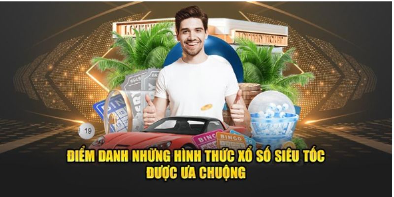 Một số hình thức xổ số siêu tốc phổ biến